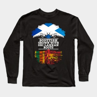 Scottish Grown With Sri Lankan Roots - Gift for Sri Lankan With Roots From Sri Lanka Long Sleeve T-Shirt